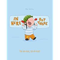 In here- out there! Tie en-iras- tie el-iras!: Childrens Book English-Esperanto (Bilingual Edition-Dual Language…